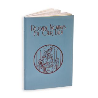 Rosary Novenas of Our Lady -- A Devotional Companion for Prayer Through Mary