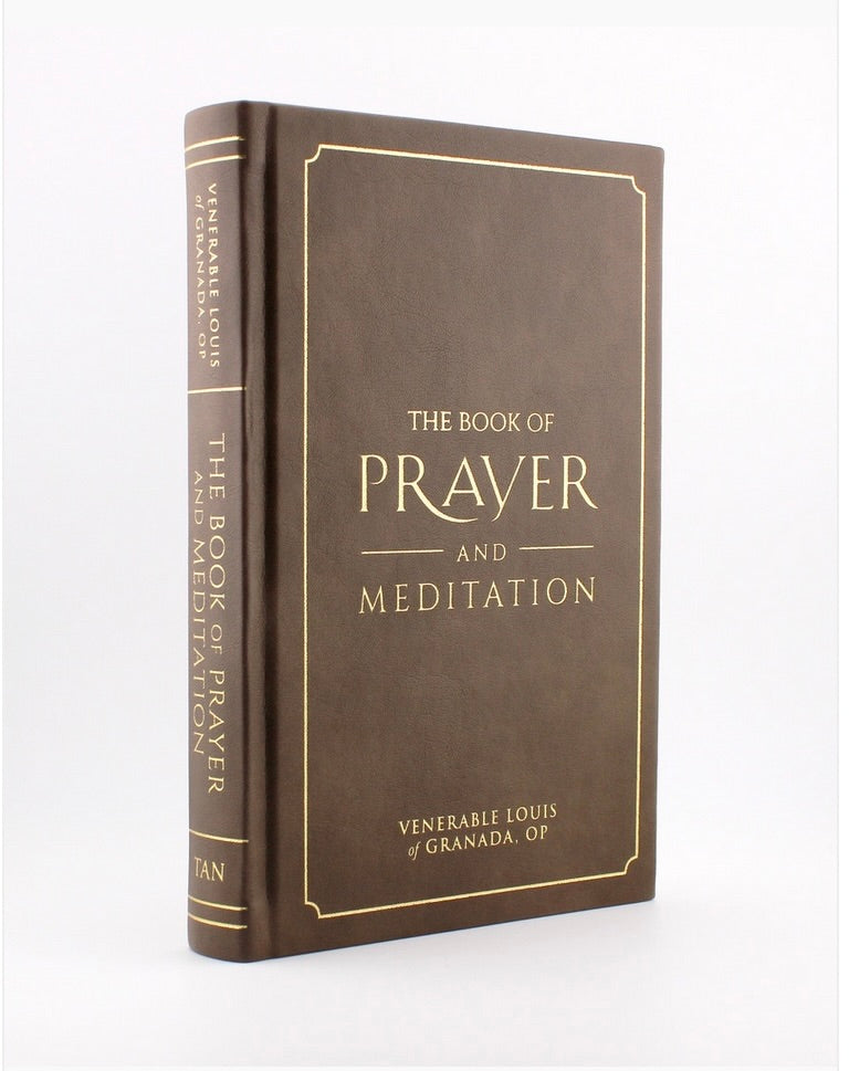 The Book of Prayer and Meditation - Venerable Louis of Granada, OP